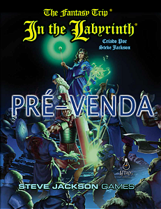 PRÉ-VENDA EXCLUSIVA: THE FANTASY TRIP, IN THE LABYRINTH