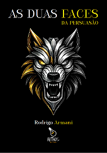 As Duas Faces da Persuasão