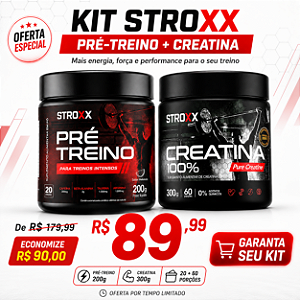 KIT STROXX Pré-Treino 200g + Creatina 300g