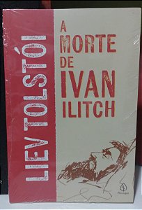 A MORTE DE IVAN ILITCH - LIEV TOLSTÓI LACRADO