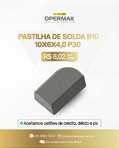 Pastilha de Solda B10 10x6x4 P30