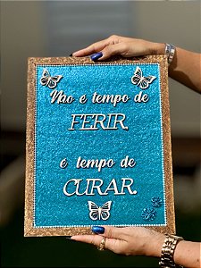 Quadro Frase | Não é tempo de ferir, é tempo de curar.
