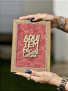 Quadro Decorativo | “Aqui tem fé, café e cafuné”