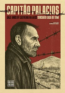 Capitão Palacios - Onze anos de cativeiro na URSS.