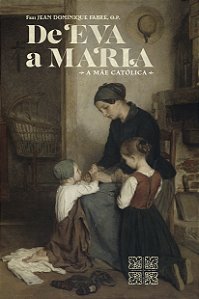 De Eva a Maria - A Mãe Católica