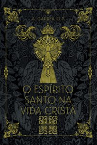 O Espírito Santo na Vida Cristã
