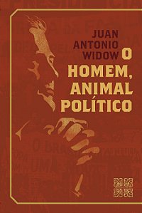 O Homem, Animal Político