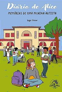 Diário de Alice: memórias de uma menina autista