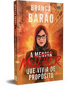 A mulher que vivia de propósito