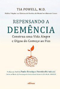 Repensando a Demência: Construa uma vida alegre e digna do começo ao fim