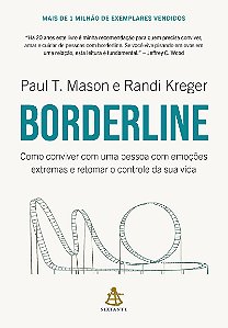 Borderline: Como conviver com uma pessoa com emoções extremas e retomar o controle da sua vida