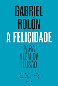 A felicidade: para além da ilusão