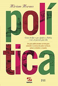 Política - 2ª edição: Como decifrar o que significa a política e não ser passado para trás