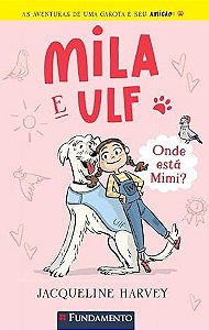 Mila e Ulf 1: Onde Está Mimi?