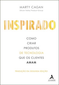 Inspirado: como criar produtos de tecnologia que os clientes amam