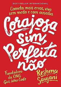Corajosa sim, perfeita não: Cometa mais erros, viva sem medo e com ousadia