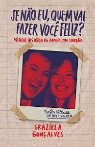 Se não eu, quem vai fazer você feliz? (edição especial): Minha história de amor com Chorão