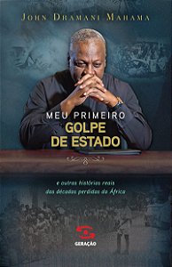 Meu primeiro golpe de Estado
