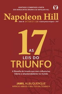 As 17 leis do triunfo: a filosofia do triunfo que mais influenciou líderes e empreendedores no mundo