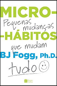 Micro-hábitos: Pequenas mudanças que mudam tudo