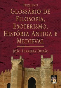 Pequeno glossário de filosofia, esoterismo, história antiga e medieval