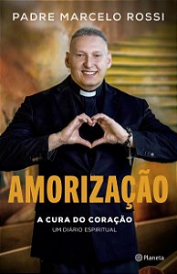 Amorização: A cura do coração: um diário espiritual