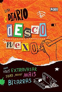 Um diário desconexo: Para você extravasar suas ideias mais bizarras