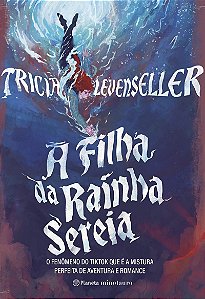 A filha da rainha sereia: O fenômeno do TIKTOK que é a mistura perfeita de aventura e romance
