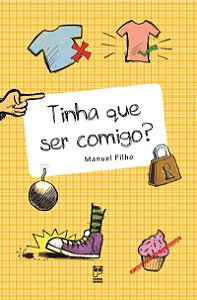 Tinha que ser comigo?