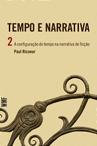 Tempo e narrativa - Vol. 2: A configuração do tempo na narrativa de ficção