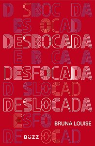Desbocada, desfocada e deslocada