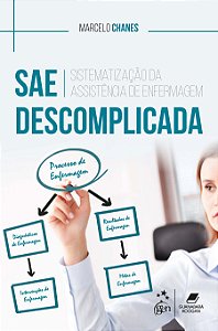 SAE Descomplicada Sistematização da Assistência de Enfermagem