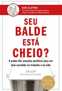 Seu balde está cheio?: O poder das emoções positivas para ser bem-sucedido no trabalho e na vida