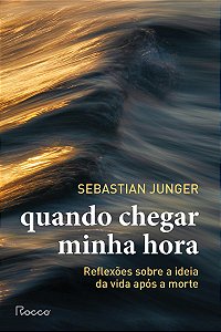Quando chegar minha hora: Reflexões sobre a ideia da vida após a morte