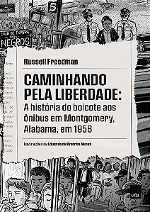 Caminhando pela liberdade: A história do boicote aos ônibus em Montgomery, Alabama, em 1956