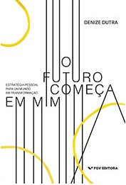 O futuro começa em mim: estratégia pessoal para um mundo em transformação