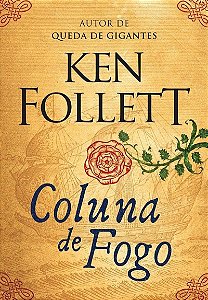 Coluna de fogo (Kingsbridge – Livro 3)