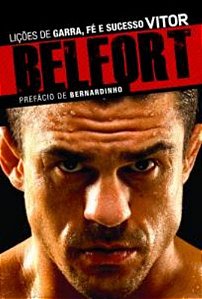 Vitor Belfort: Lições de garra, fé e sucesso