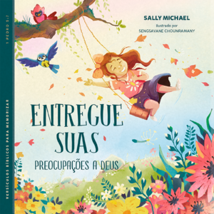 Entregue as suas preocupações a Deus: Aprendizado infantil sobre confiança e oração com base nas escrituras
