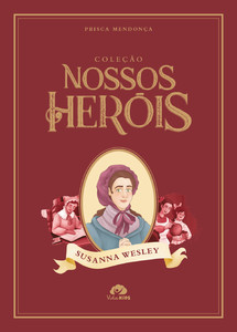 Coleção Nossos Heróis - Susanna Wesley