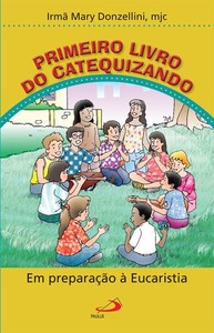 Primeiro livro do Catequizando: Em preparação à Eucaristia