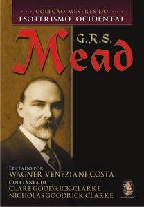 Coleção mestres do esoterismo ocidental - G.R.S. Mead