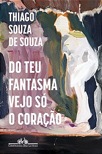 Do teu fantasma vejo só o coração