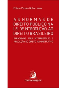 As normas de direito público na lei de introdução ao direito brasileiro paradigmas para interpretação e aplicação do direito administrativo