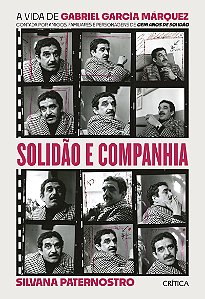Solidão e companhia: A vida de Gabriel García Márquez contada por amigos, familiares e personagens de cem anos de solidão