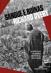 Sangue e ruínas: A grande guerra imperial, 1931-1945