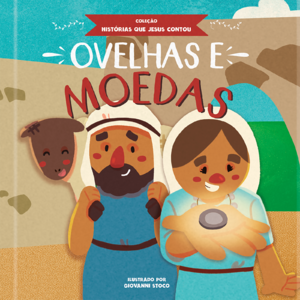 Ovelhas e moedas: Coleção histórias que Jesus contou