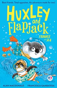 Huxley and Flapjack - Trouble At Sea