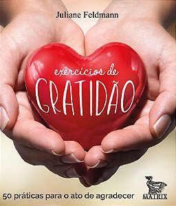 Exercícios de gratidão: 50 práticas para o ato de agradecer