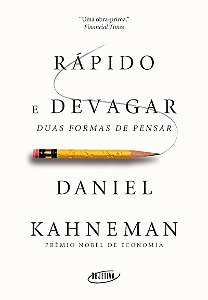 Rápido e devagar: Duas formas de pensar